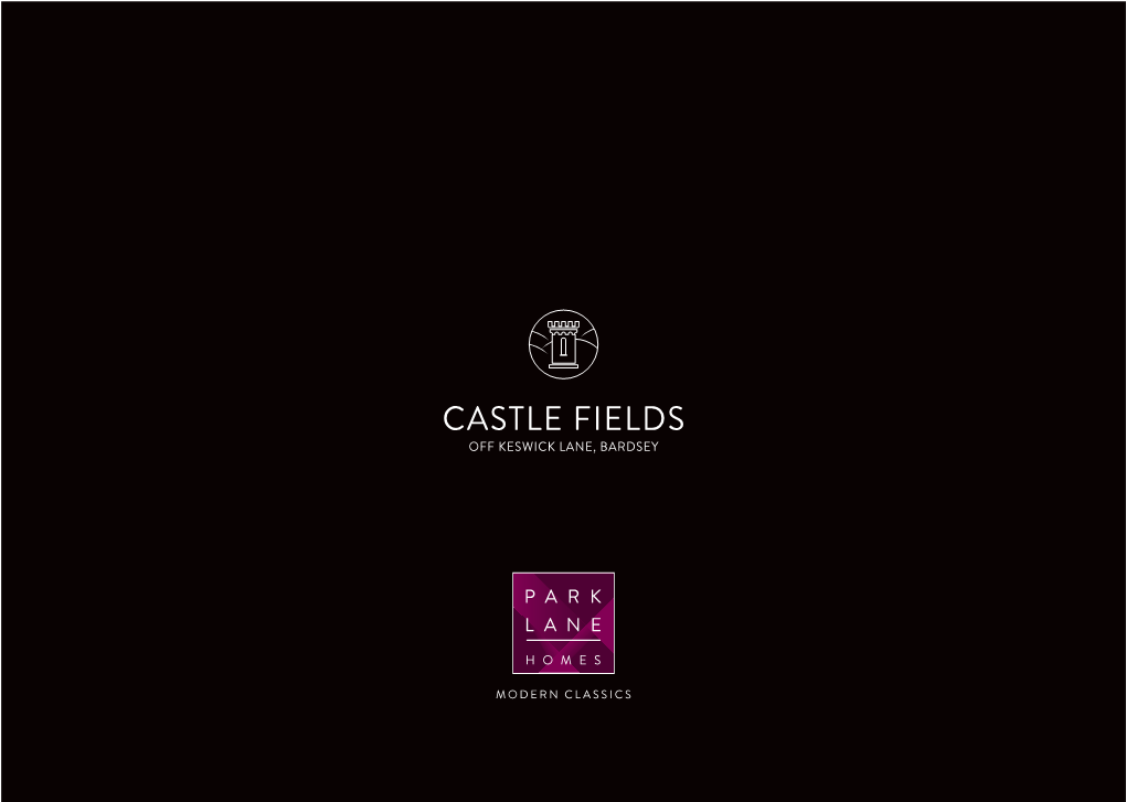 CASTLE FIELDS OFF KESWICK LANE, BARDSEY at Park Lane Homes, We Believe That Creating Truly Aspirational Living Is All About Attention to the Finer Details