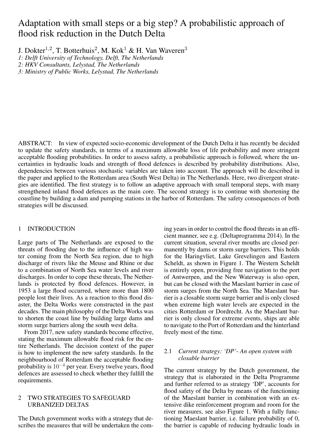 Adaptation with Small Steps Or a Big Step? a Probabilistic Approach of ﬂood Risk Reduction in the Dutch Delta