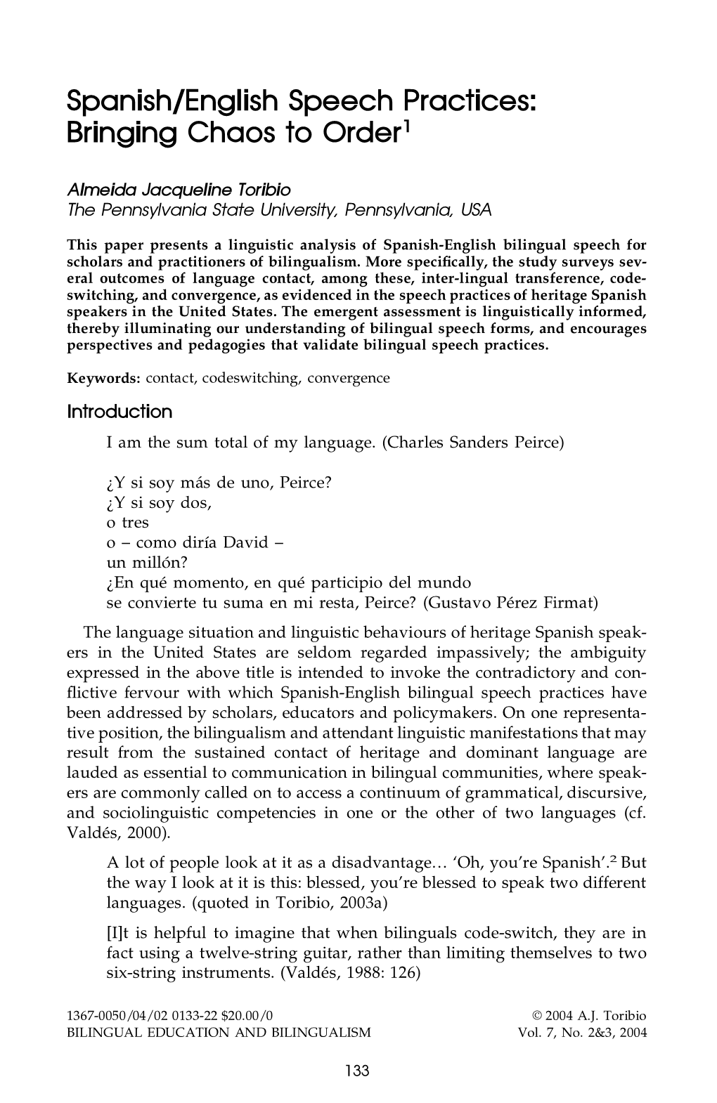 Spanish/English Speech Practices: Bringing Chaos to Order 1