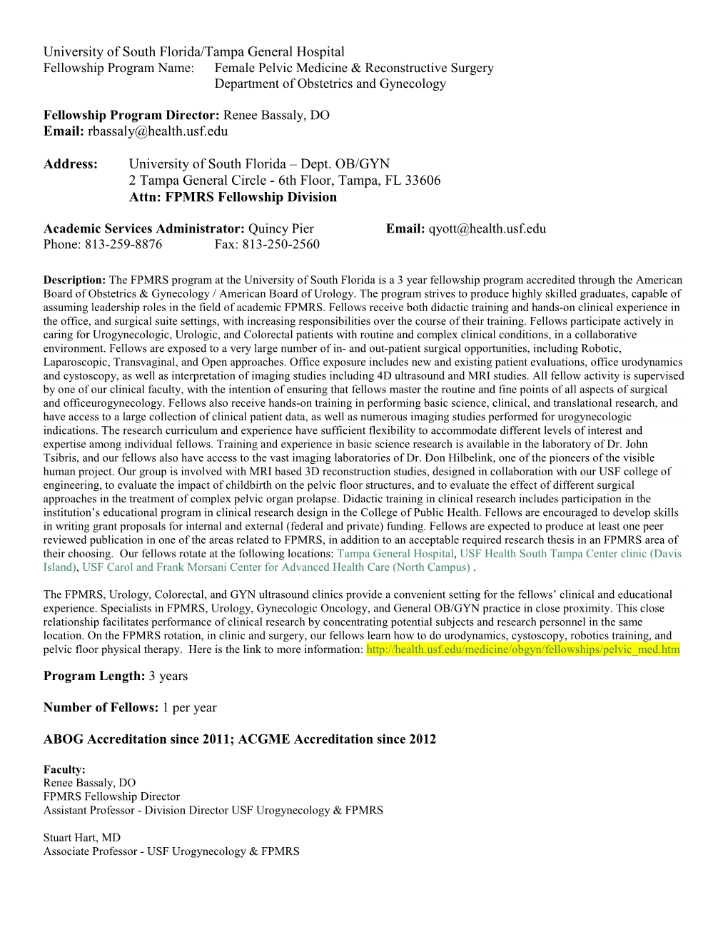 University of South Florida/Tampa General Hospital Fellowship Program Name: Female Pelvic Medicine & Reconstructive Surgery Department of Obstetrics and Gynecology