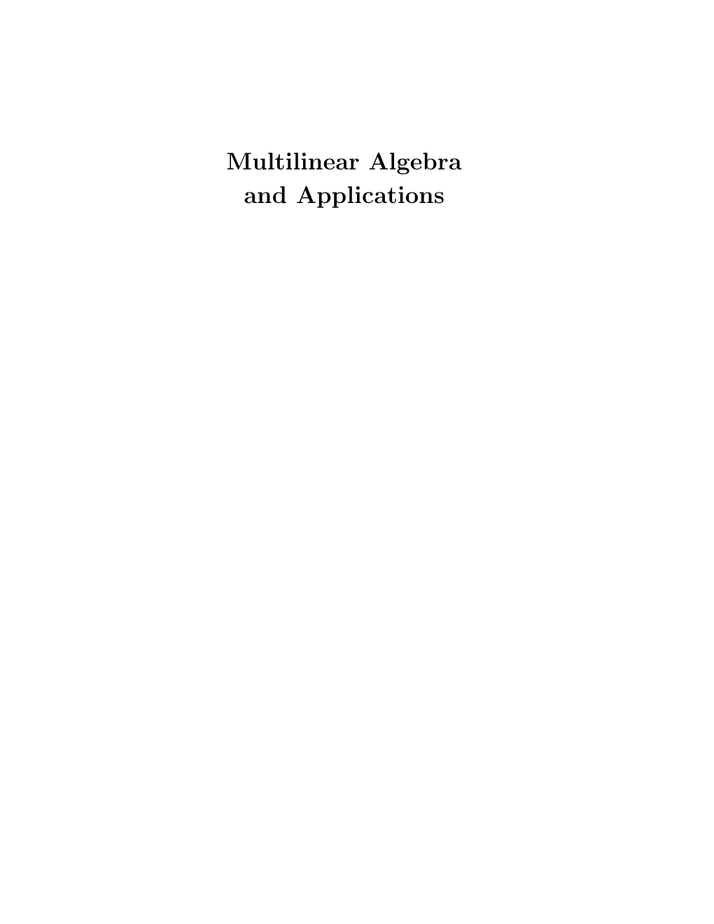 Multilinear Algebra and Applications May 14, 2019