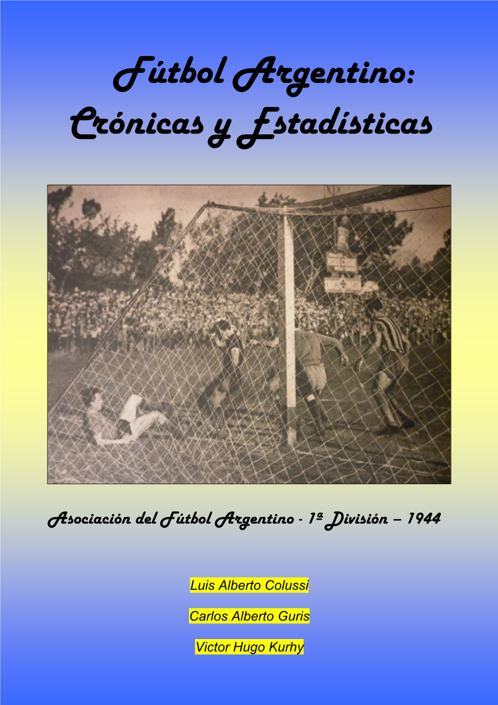 Fútbol Argentino: Crónicas Y Estadísticas