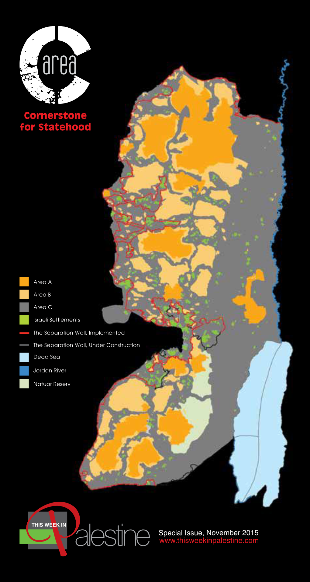 Area a Area B Area C Israeli Settlements the Separation Wall, Implemented the Separation Wall, Under Construction Dead Sea Jorda