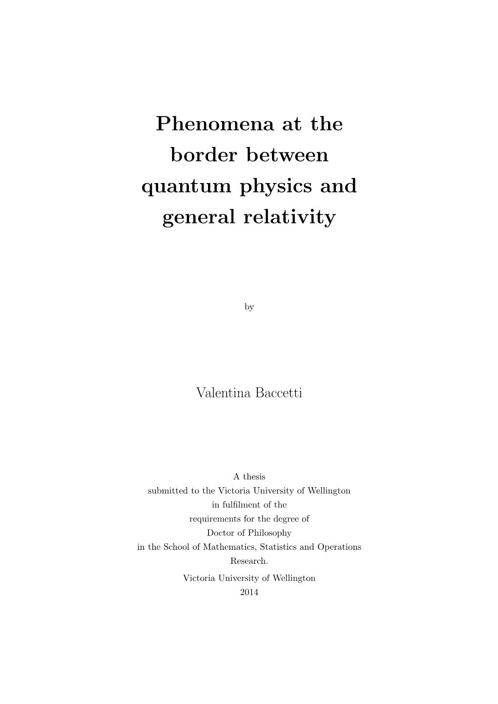 Phenomena at the Border Between Quantum Physics and General Relativity