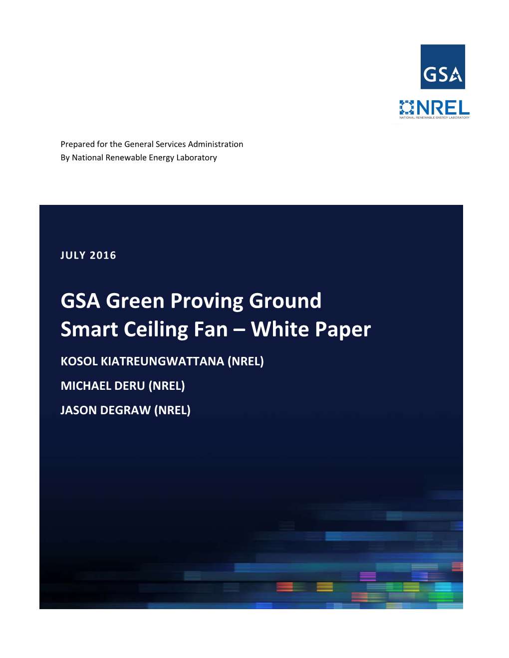 GSA Green Proving Ground Smart Ceiling Fan – White Paper KOSOL KIATREUNGWATTANA (NREL) MICHAEL DERU (NREL) JASON DEGRAW (NREL)