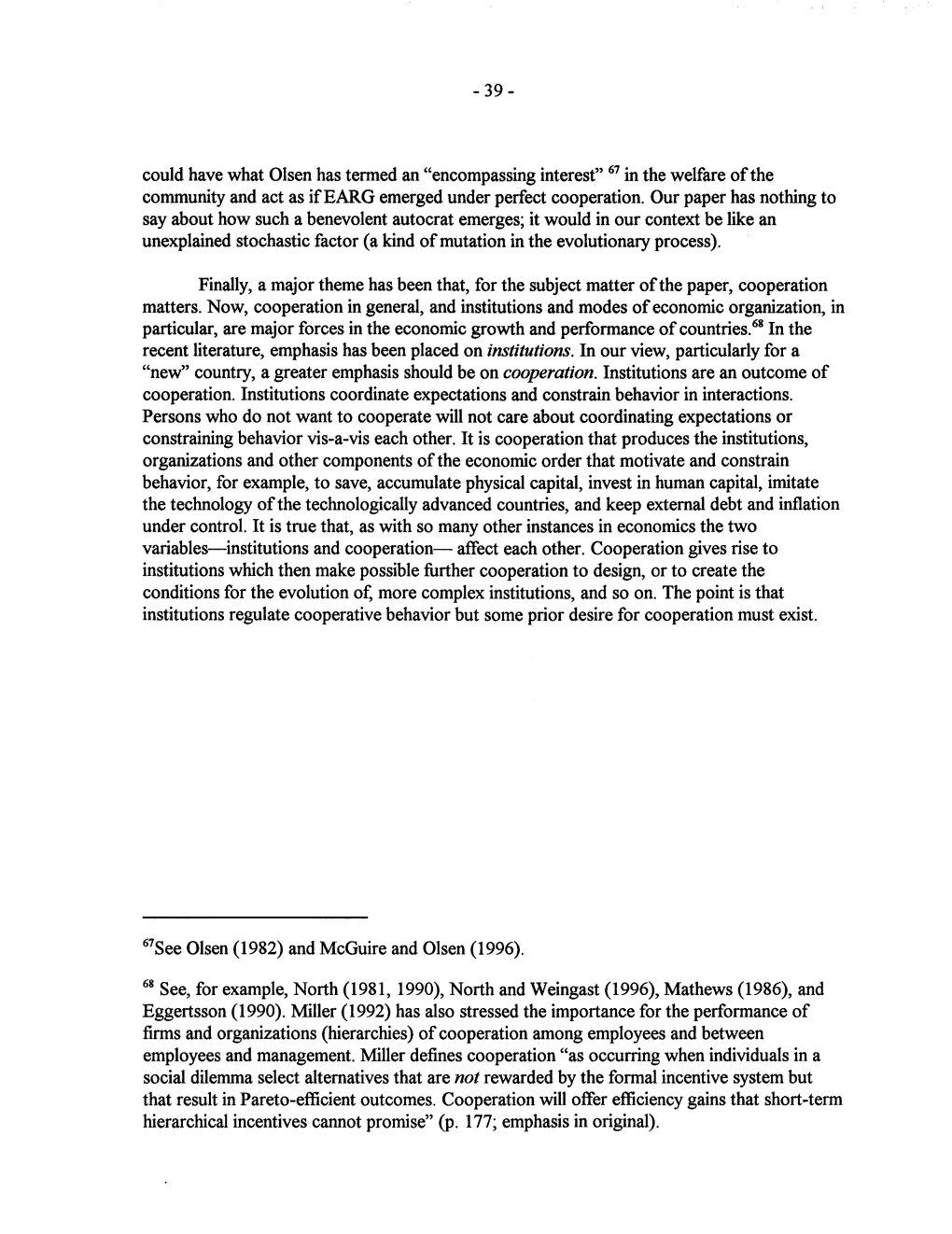 Could Have What Olsen Has Termed an "Encompassing Interest" 67 in the Welfare of the Community and Act As Ifearg Emerged Under Perfect Cooperation