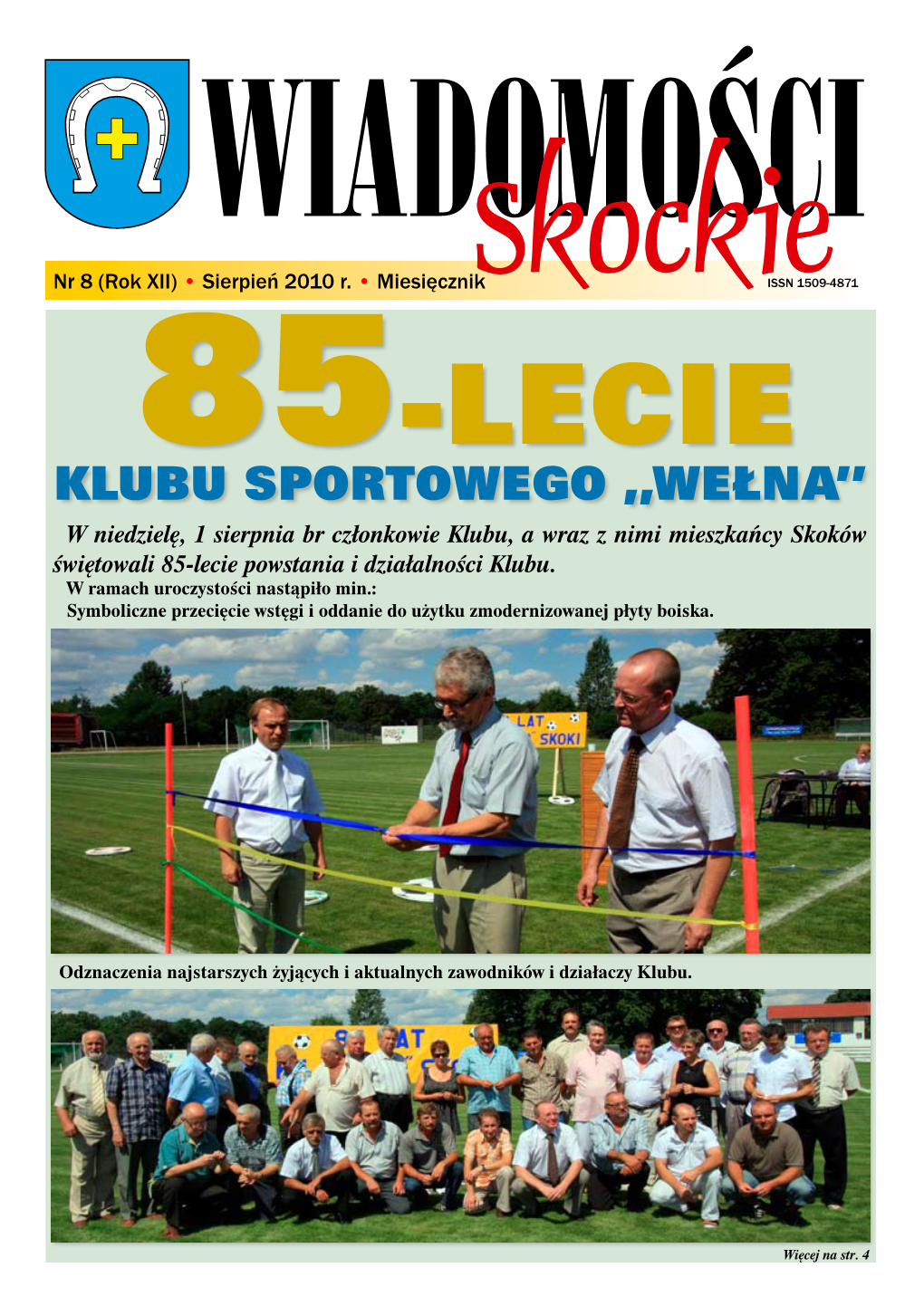 KLUBU SPORTOWEGO „WEŁNA” W Niedzielę, 1 Sierpnia Br Członkowie Klubu, a Wraz Z Nimi Mieszkańcy Skoków Świętowali 85-Lecie Powstania I Działalności Klubu