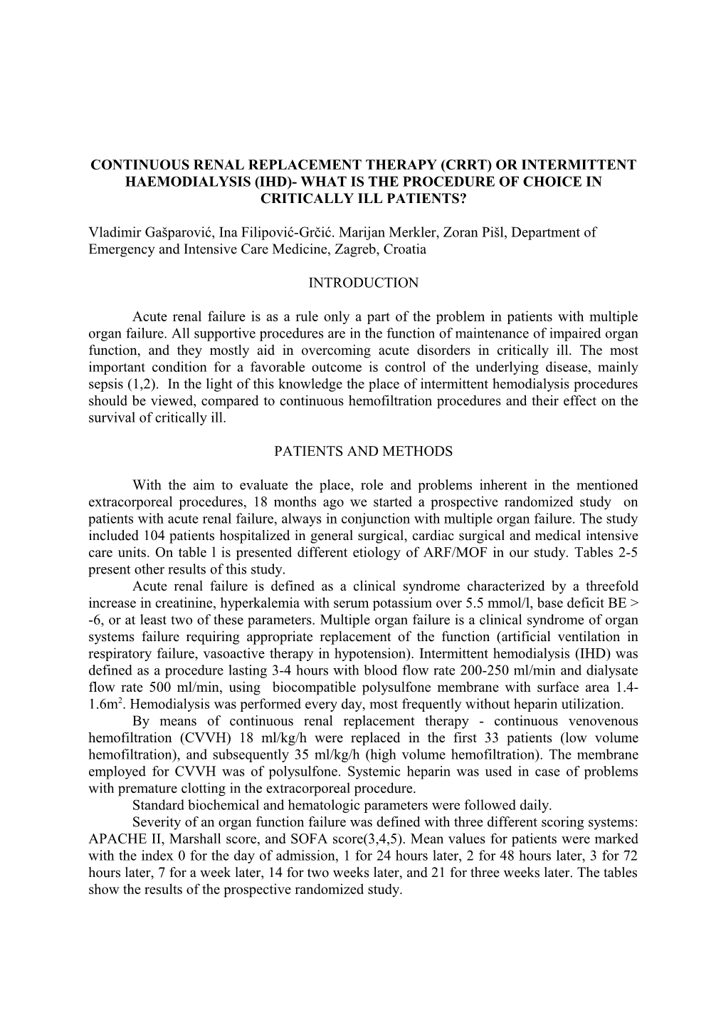 Continuous Renal Replacement Therapy (Crrt) Or Intermittent Haemodialysis (Ihd)- What