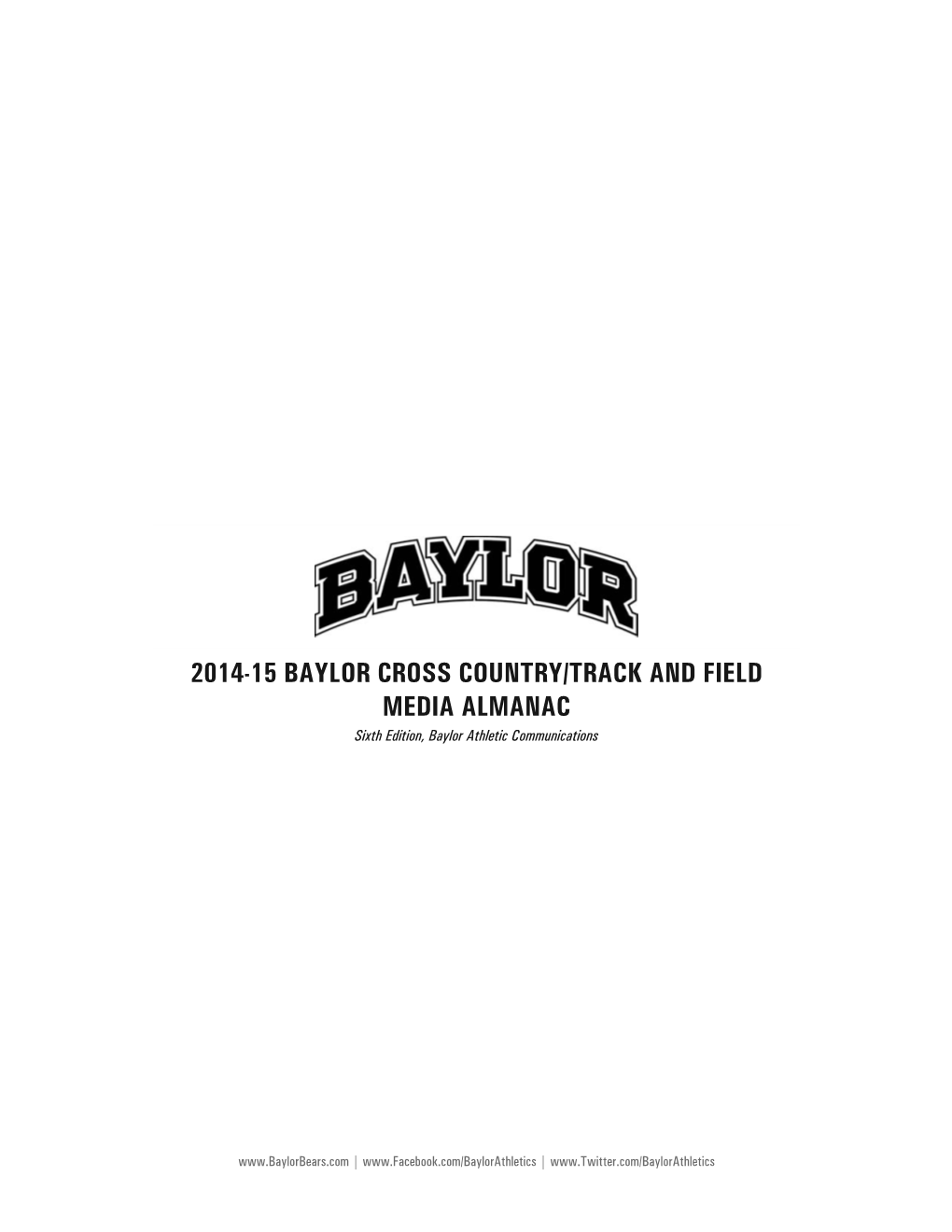 2014-15 BAYLOR CROSS COUNTRY/TRACK and FIELD MEDIA ALMANAC Sixth Edition, Baylor Athletic Communications