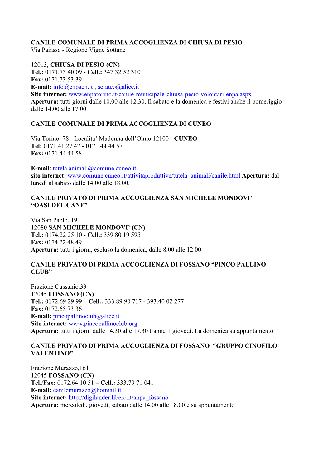 CANILE COMUNALE DI PRIMA ACCOGLIENZA DI CHIUSA DI PESIO Via Paiassa - Regione Vigne Sottane