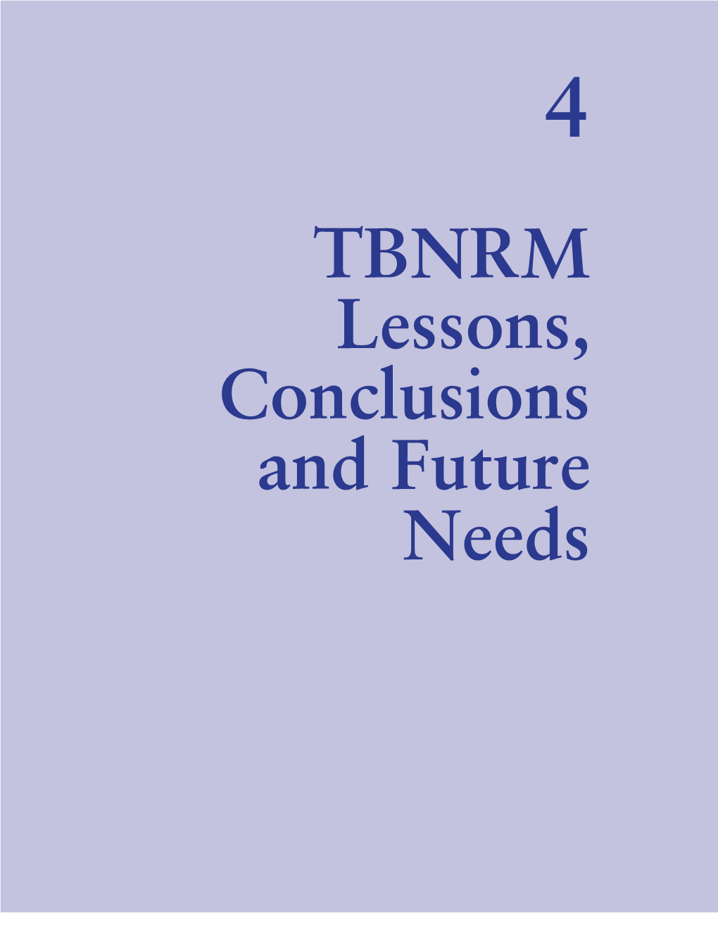 TBNRM Lessons, Conclusions and Future Needs TBNRM Lessons, Conclusions and Future Needs