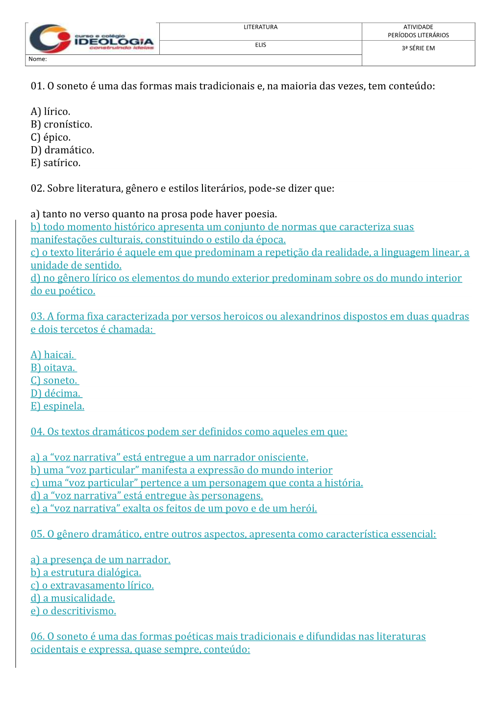 01. O Soneto É Uma Das Formas Mais Tradicionais E, Na Maioria Das Vezes, Tem Conteúdo