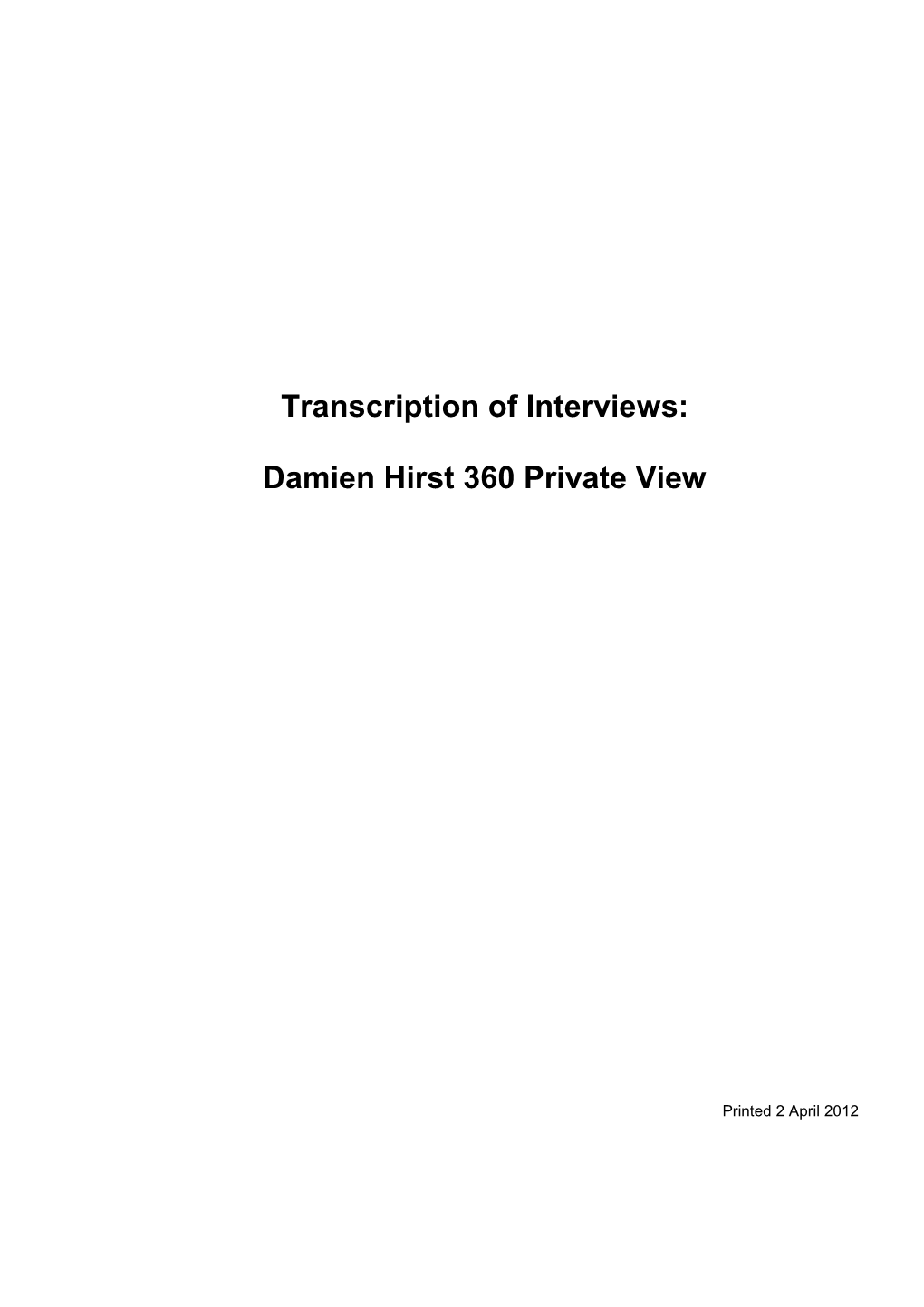 Transcription of Interviews: Damien Hirst 360 Private View