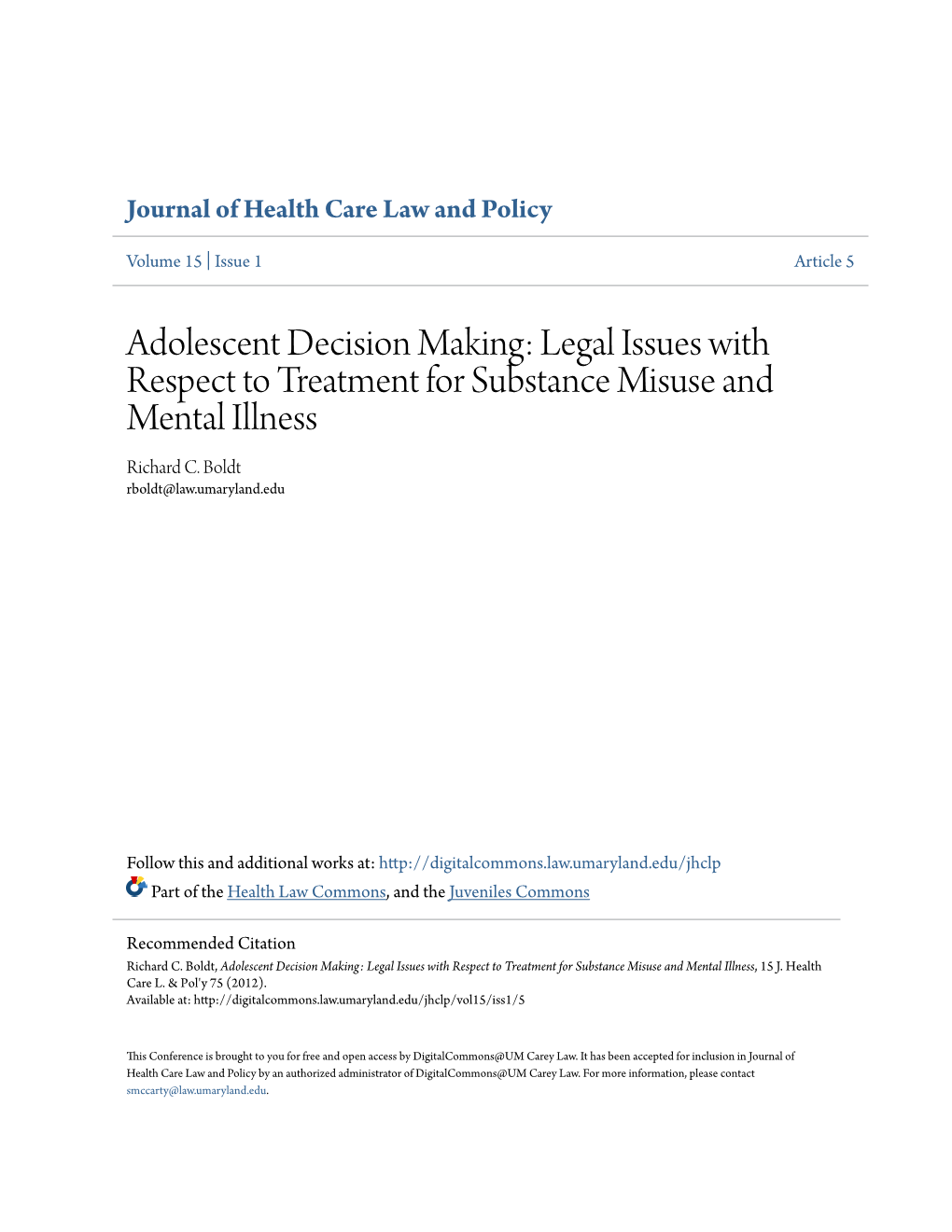 Adolescent Decision Making: Legal Issues with Respect to Treatment for Substance Misuse and Mental Illness Richard C