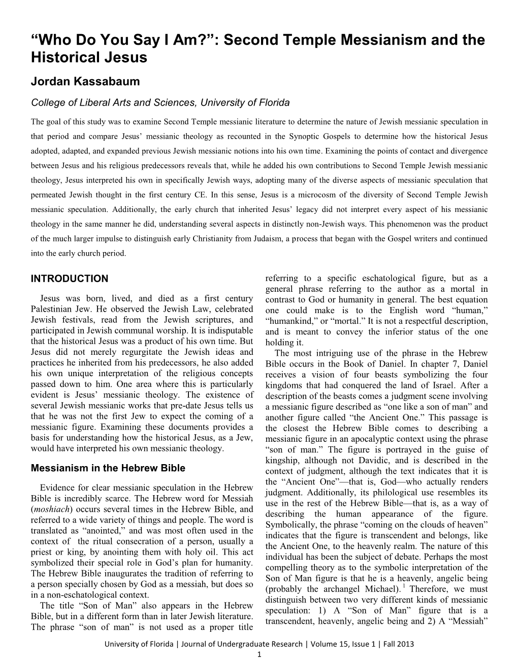 Second Temple Messianism and the Historical Jesus Jordan Kassabaum College of Liberal Arts and Sciences, University of Florida