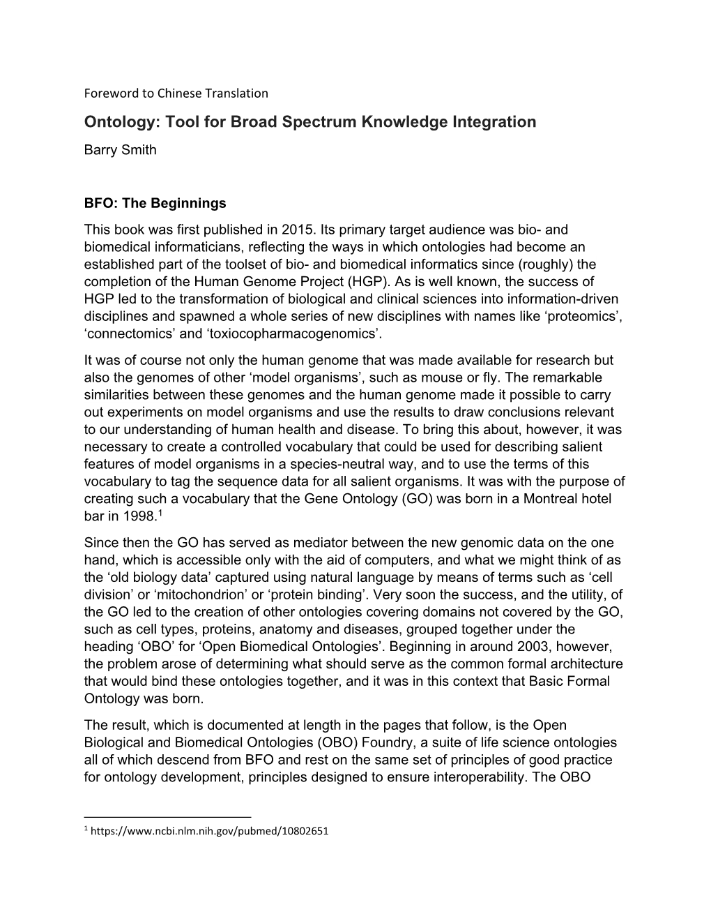 Ontology: Tool for Broad Spectrum Knowledge Integration Barry Smith