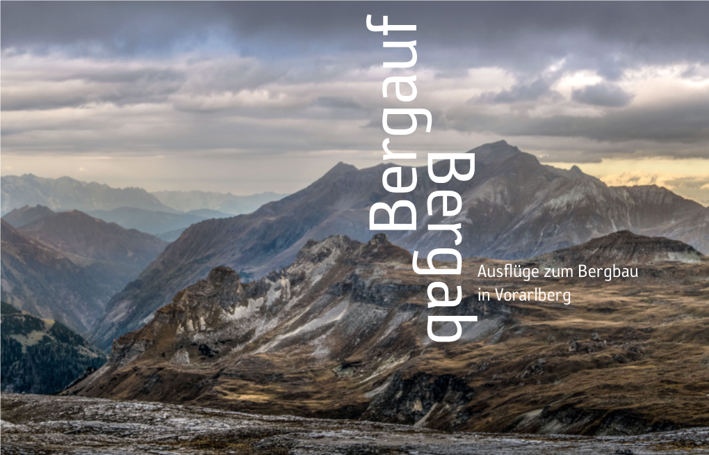 Ausflüge Zum Bergbau in Vorarlberg Ausflüge Zum Bergbau in Exkursionen Und Vorträge Vorarlberg