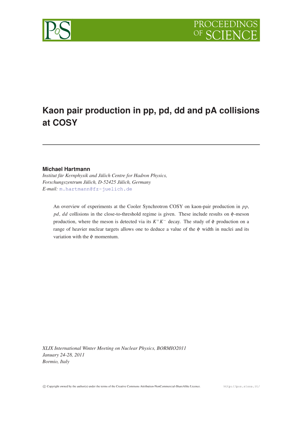 Kaon Pair Production in Pp, Pd, Dd and Pa Collisions at COSY