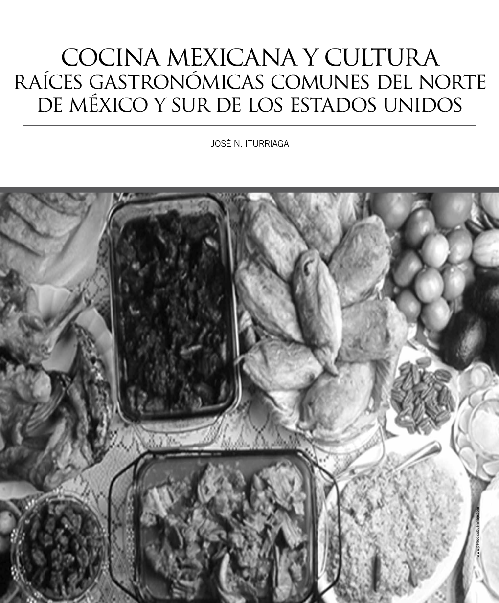 Cocina Mexicana Y Cultura Raíces Gastronómicas Comunes Del Norte De México Y Sur De Los Estados Unidos