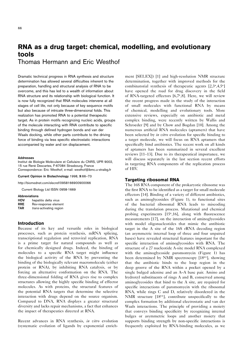 RNA As a Drug Target: Chemical, Modelling, and Evolutionary Tools Thomas Hermann and Eric Westhof