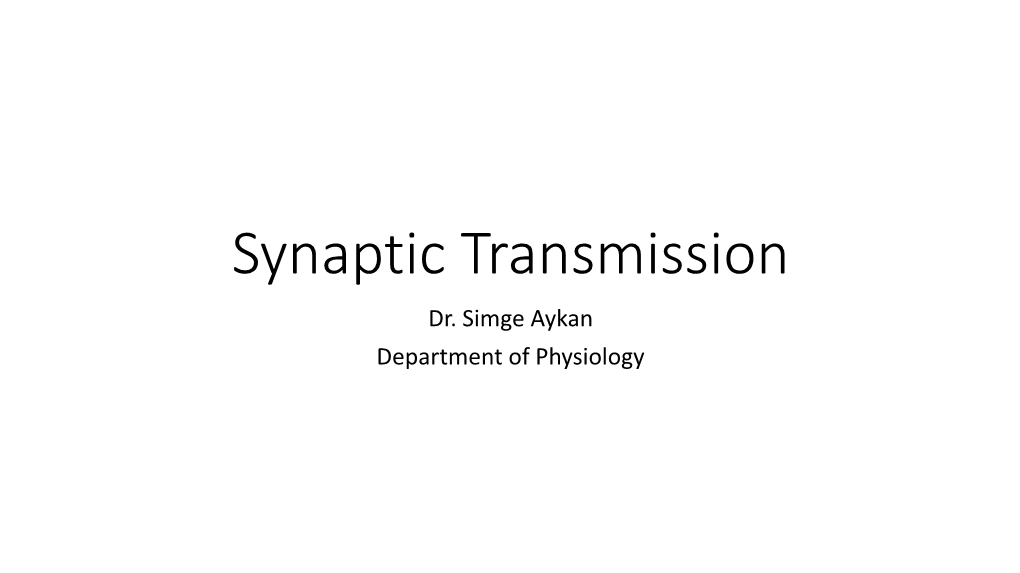 Synaptic Transmission Dr