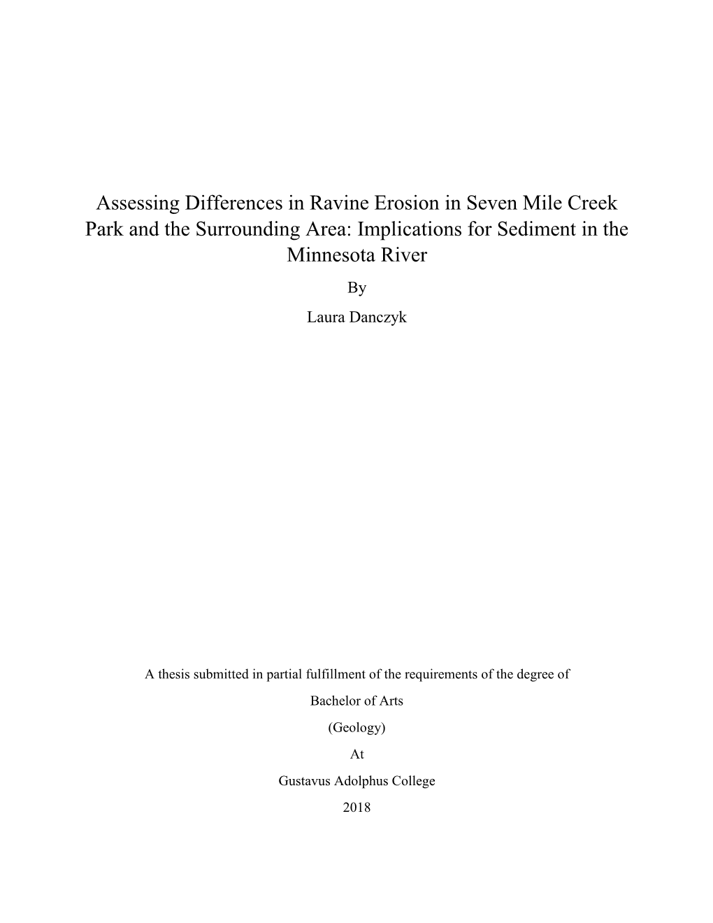 Assessing Differences in Ravine Erosion in Seven Mile Creek Park and the Surrounding Area: Implications for Sediment in the Minnesota River by Laura Danczyk