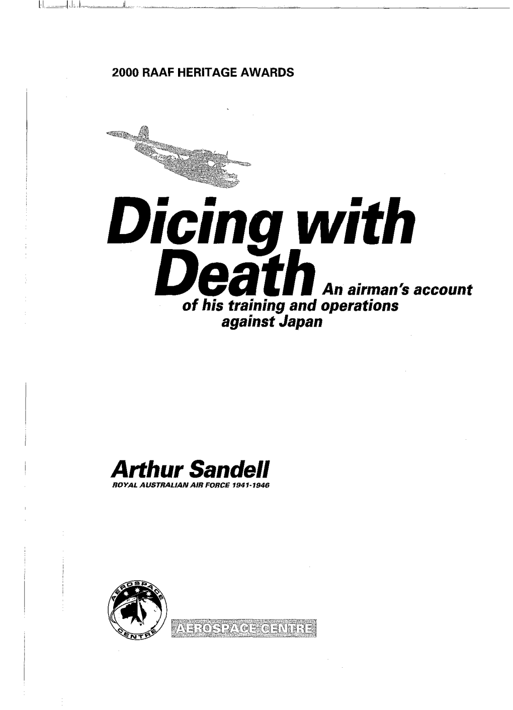 Dicing with Death an Airman, Account of His Training and Operations Against Japan