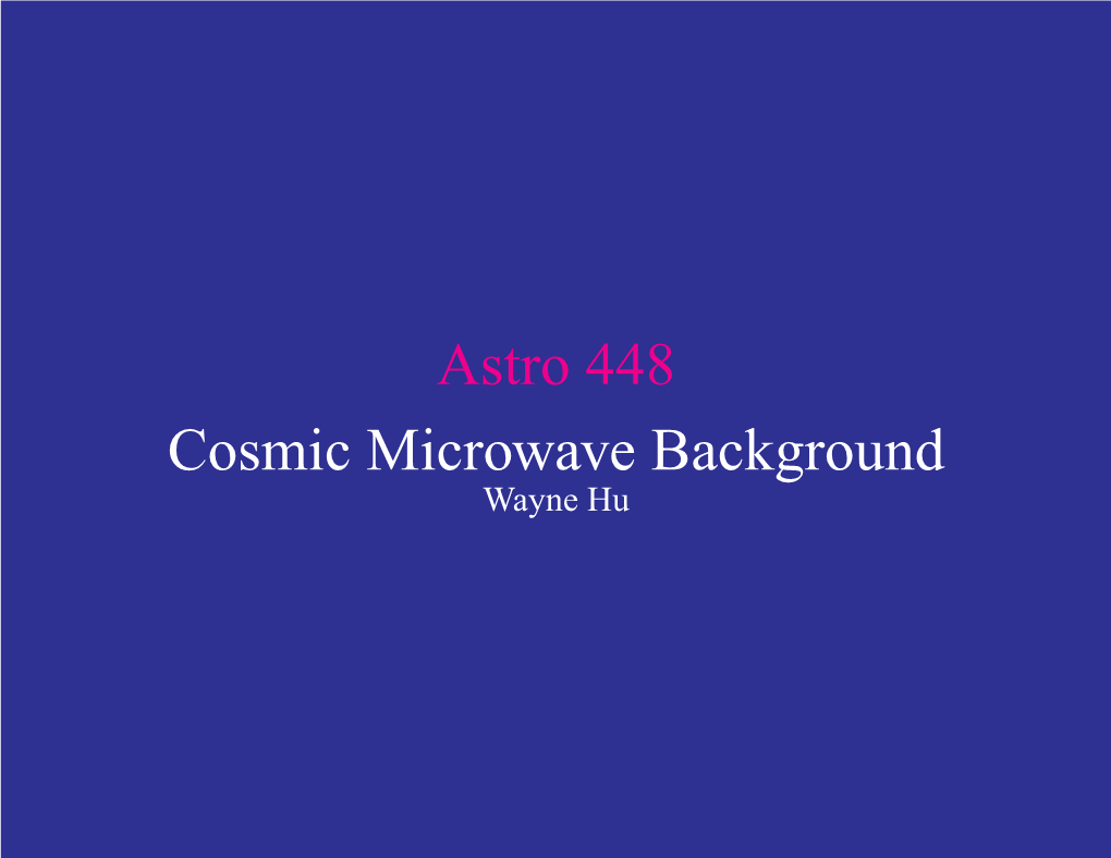 Astro 448 Cosmic Microwave Background Wayne Hu Astro 448 Acoustic Kinematics Recombination • Equilibrium Number Density Distribution of a Non-Relativistic Species