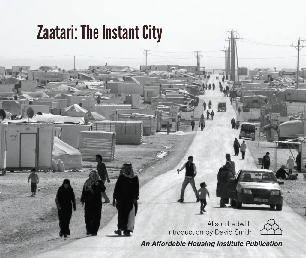 Zaatari: the Instant City an Affordable Housing Institute Publication An