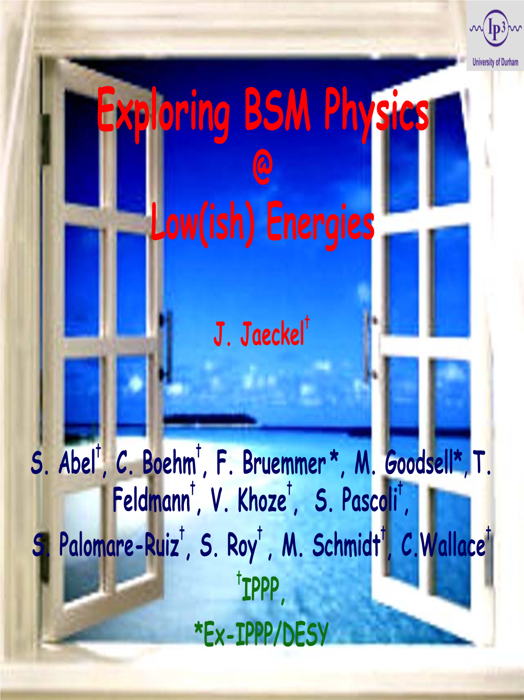 Exploring BSM Physics @ Low(Ish) Energies