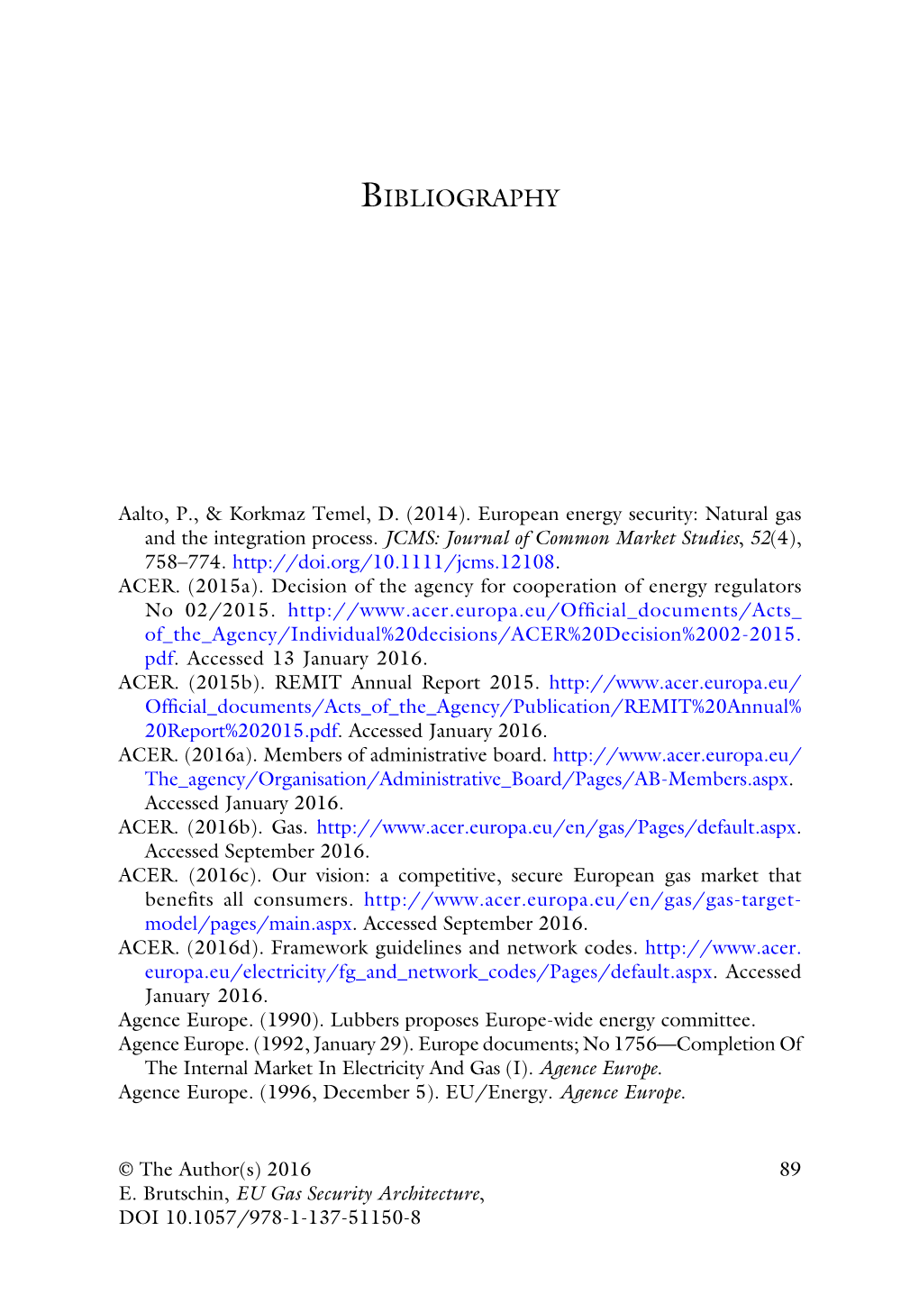 EU Gas Security Architecture, DOI 10.1057/978-1-137-51150-8 90 BIBLIOGRAPHY