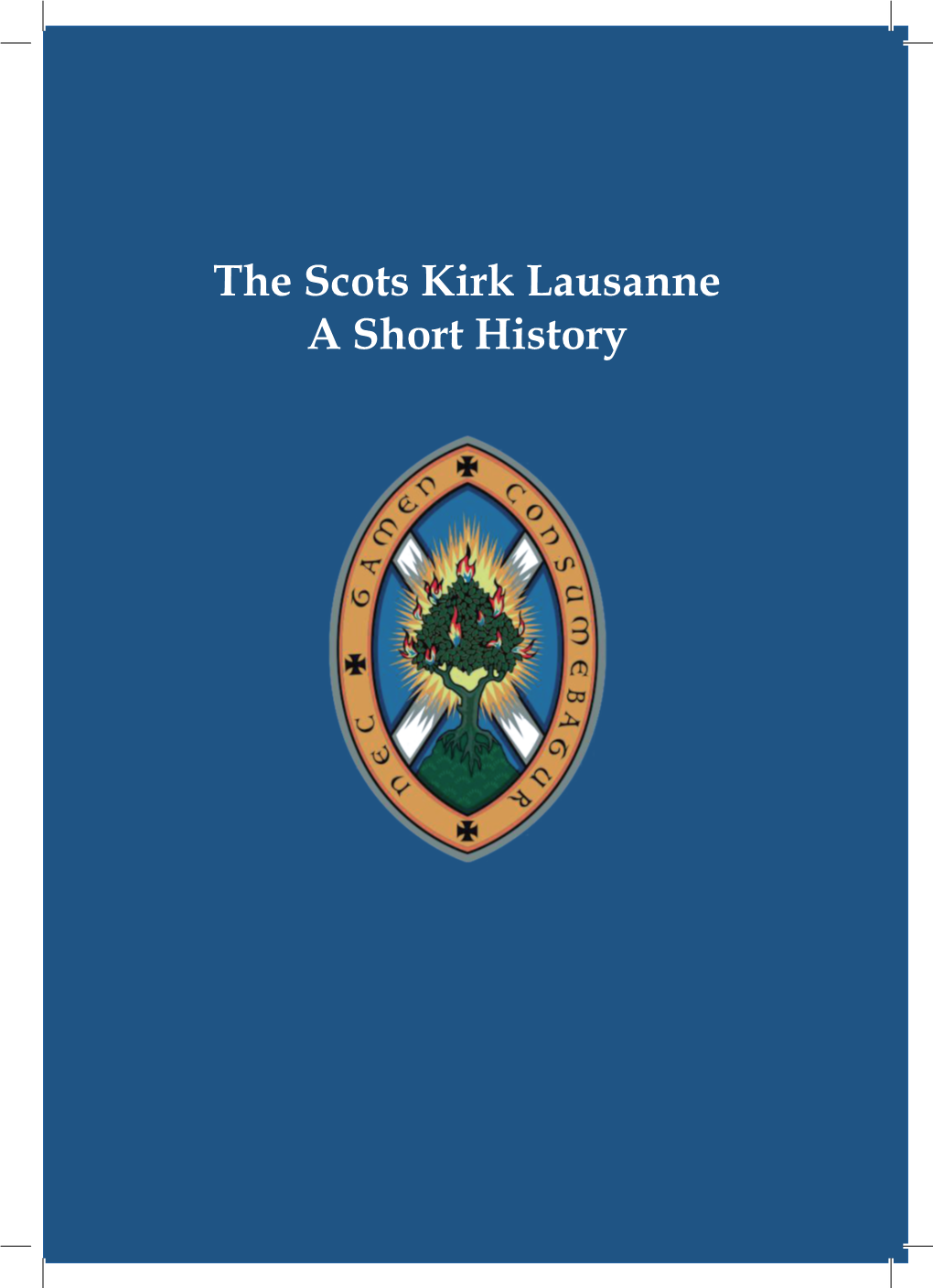 The Scots Kirk Lausanne a Short History