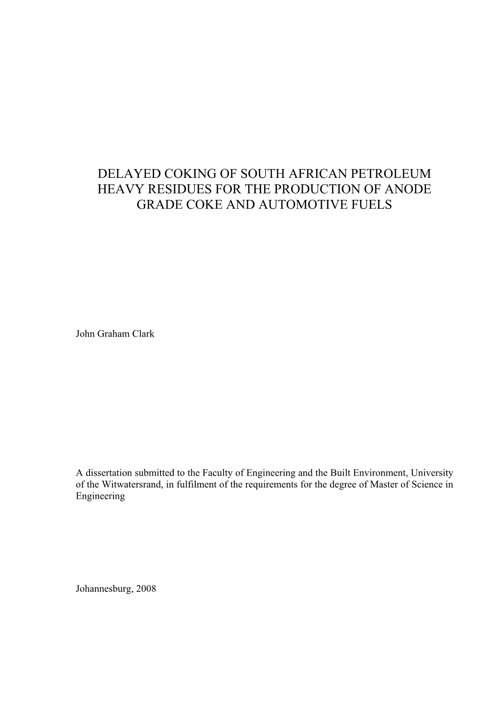 Delayed Coking of South African Petroleum Heavy Residues for the Production of Anode Grade Coke and Automotive Fuels