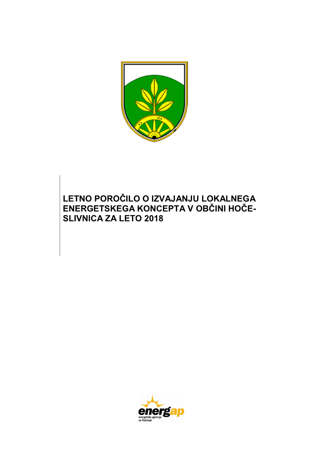 Letno Poročilo O Izvajanju Lokalnega Energetskega Koncepta V Občini Hoče-Slivnica Za Leto 2018