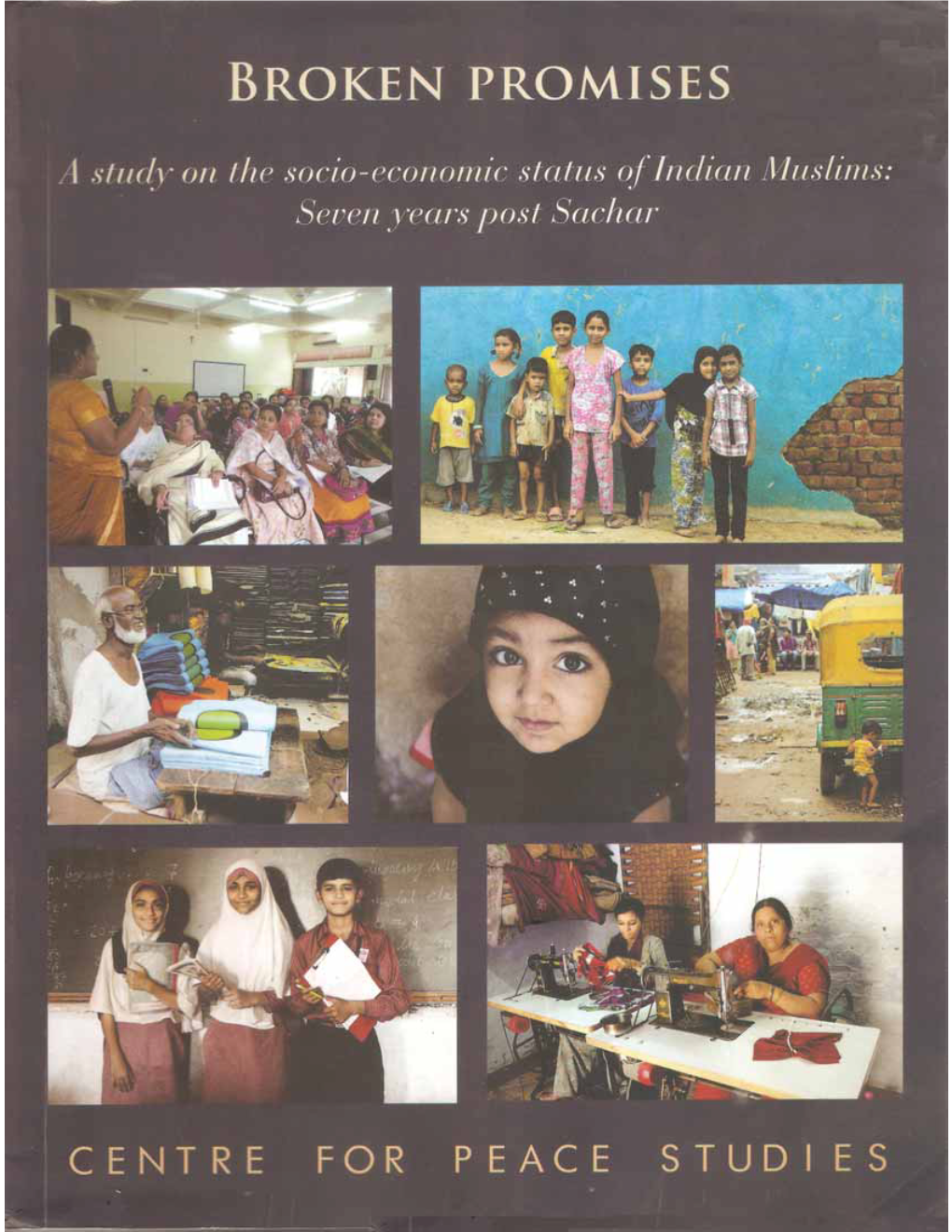 BROKEN PROMISES a Study on the Socio-Economic Status of Indian Muslims: Seven Years Post Sachar