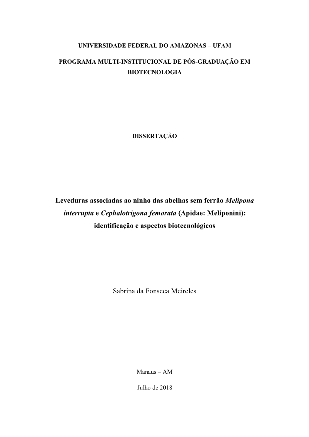 Leveduras Associadas Ao Ninho Das Abelhas Sem Ferrão Melipona Interrupta E Cephalotrigona Femorata (Apidae: Meliponini): Identificação E Aspectos Biotecnológicos