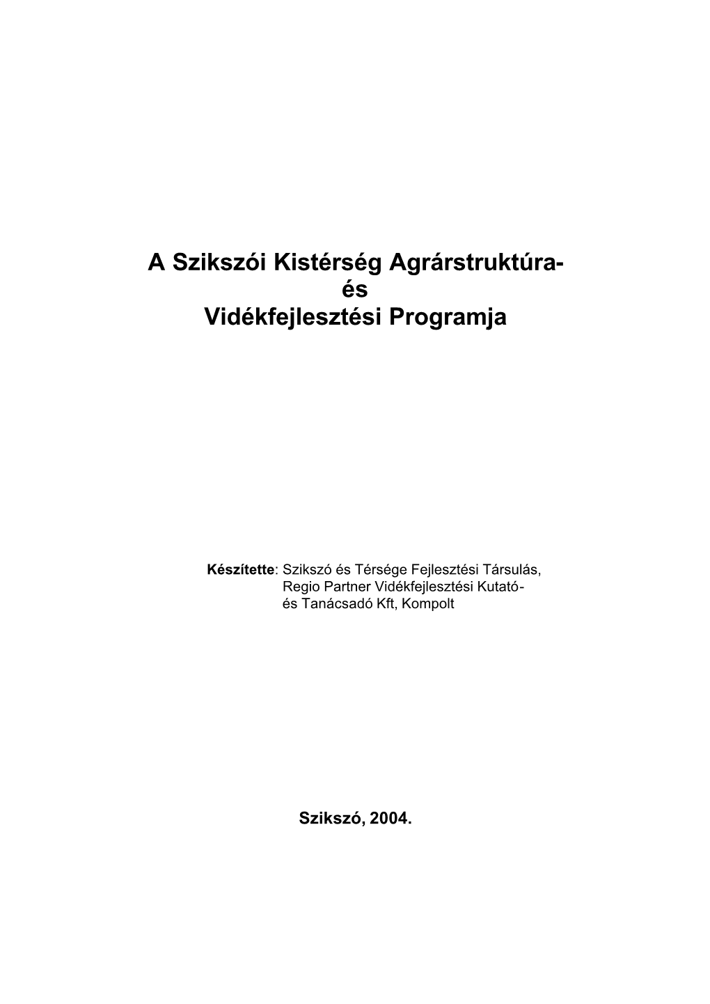 A Szikszói Kistérség Agrárstruktúra- És Vidékfejlesztési Programja