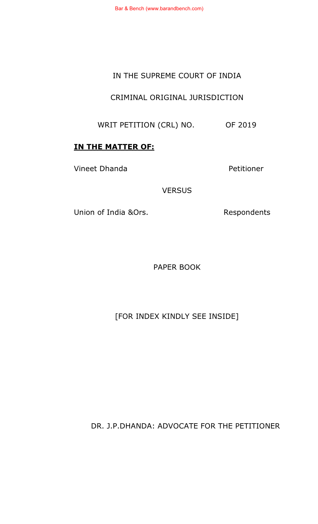 IN the SUPREME COURT of INDIA CRIMINAL ORIGINAL JURISDICTION WRIT PETITION (CRL) NO. of 2019 in the MATTER OF: Vineet Dhand