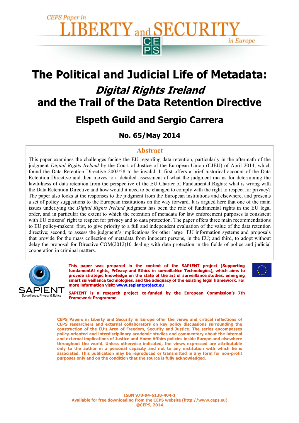 The Political and Judicial Life of Metadata: Digital Rights Ireland and the Trail of the Data Retention Directive Elspeth Guild and Sergio Carrera