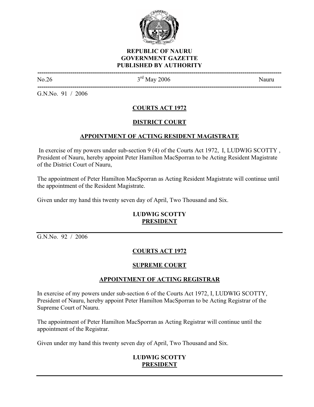 REPUBLIC of NAURU GOVERNMENT GAZETTE PUBLISHED by AUTHORITY ------No.26 3Rd May 2006 Nauru ------G.N.No