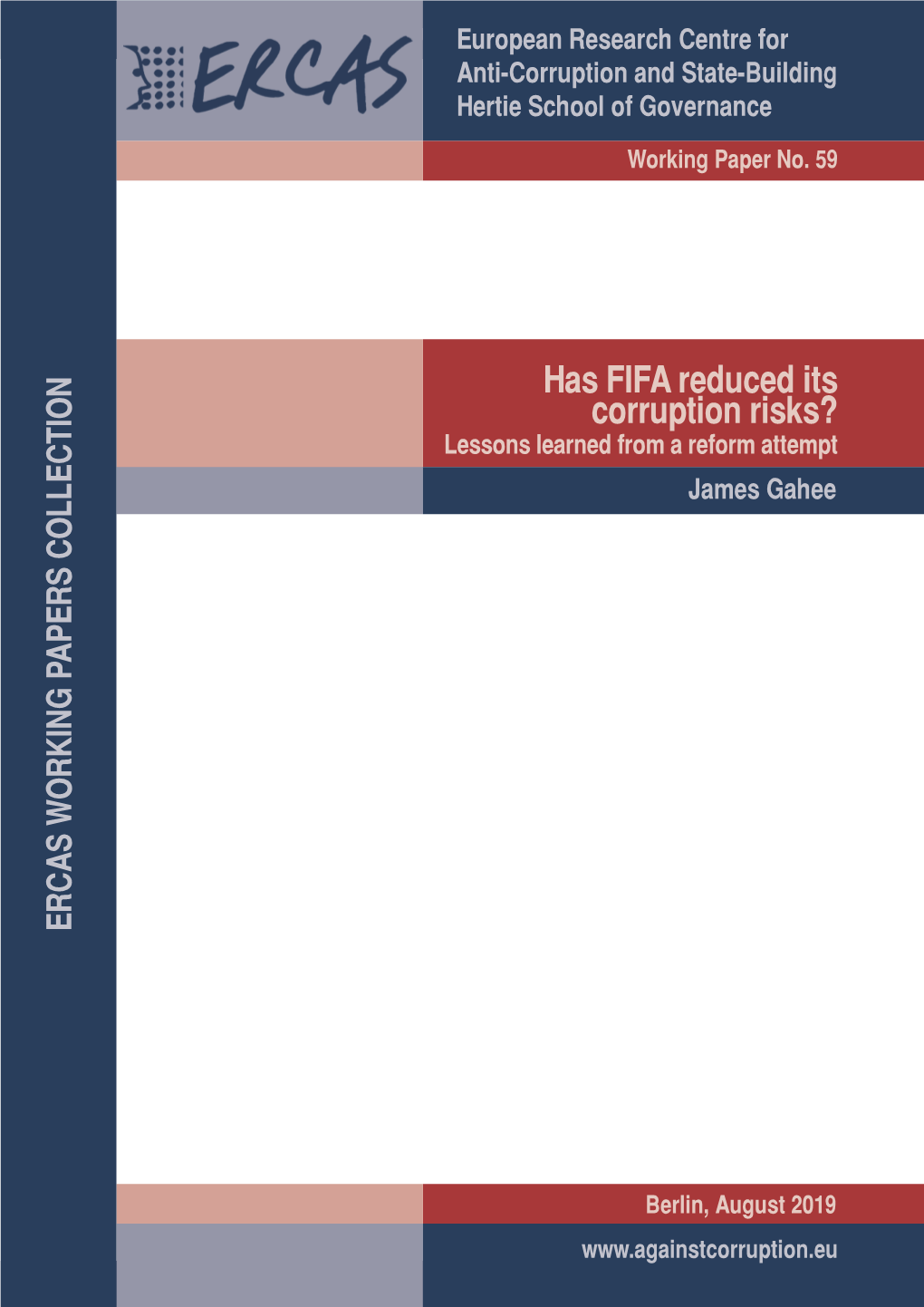 Has FIFA Reduced Its Corruption Risks? Lessons Learned from a Reform Attempt James Gahee ERCAS WORKING PAPERS COLLECTION ERCAS WORKING PAPERS