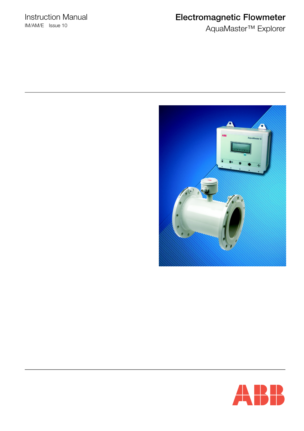 Electromagnetic Flowmeter IM/AM/E Issue 10 Aquamaster™ Explorer ABB the Company EN ISO 9001:2000