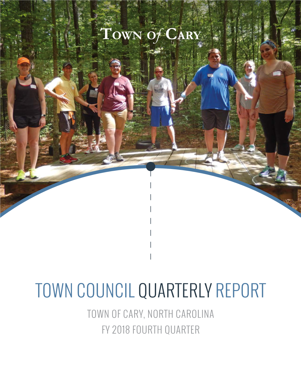 Town Council Quarterly Report Town of Cary, North Carolina Fy 2018 Fourth Quarter Cary Mayor & Town Council Members