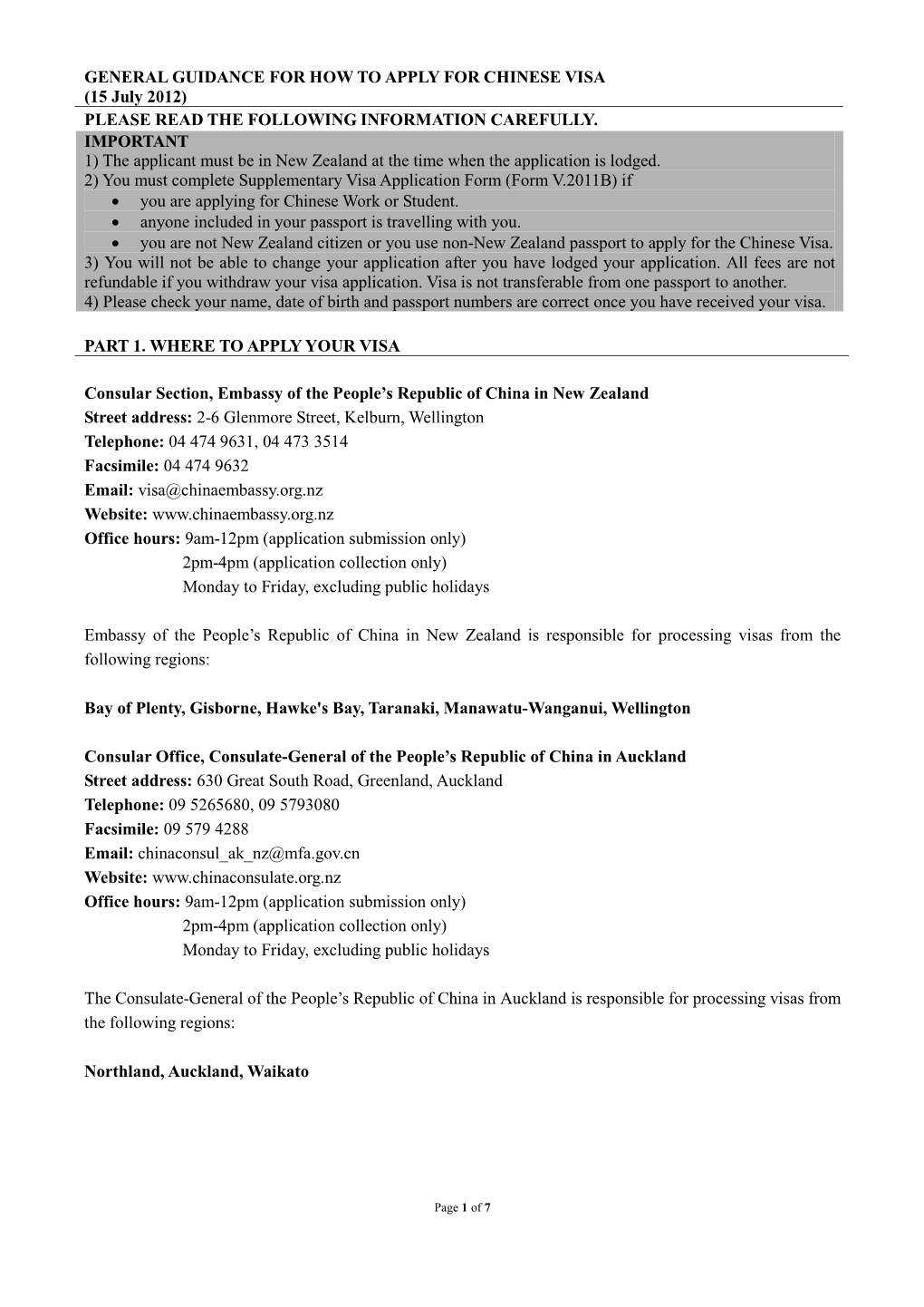 GENERAL GUIDANCE for HOW to APPLY for CHINESE VISA (15 July 2012) PLEASE READ the FOLLOWING INFORMATION CAREFULLY