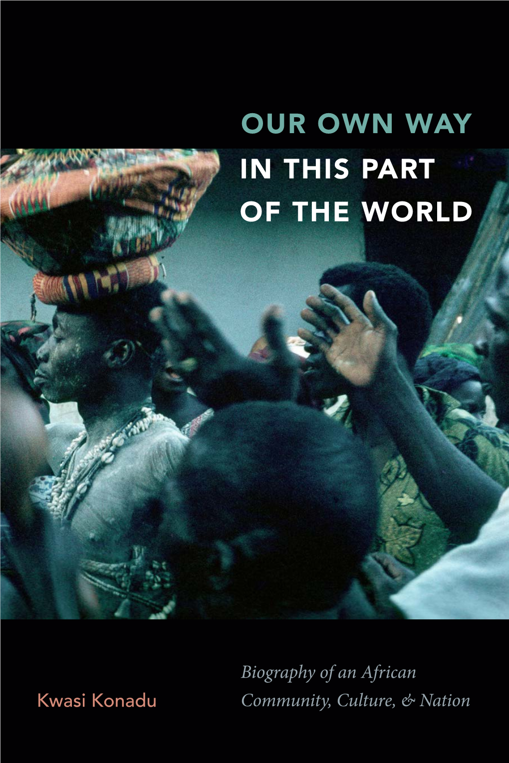 Biography of an African Community, Culture, and Nation