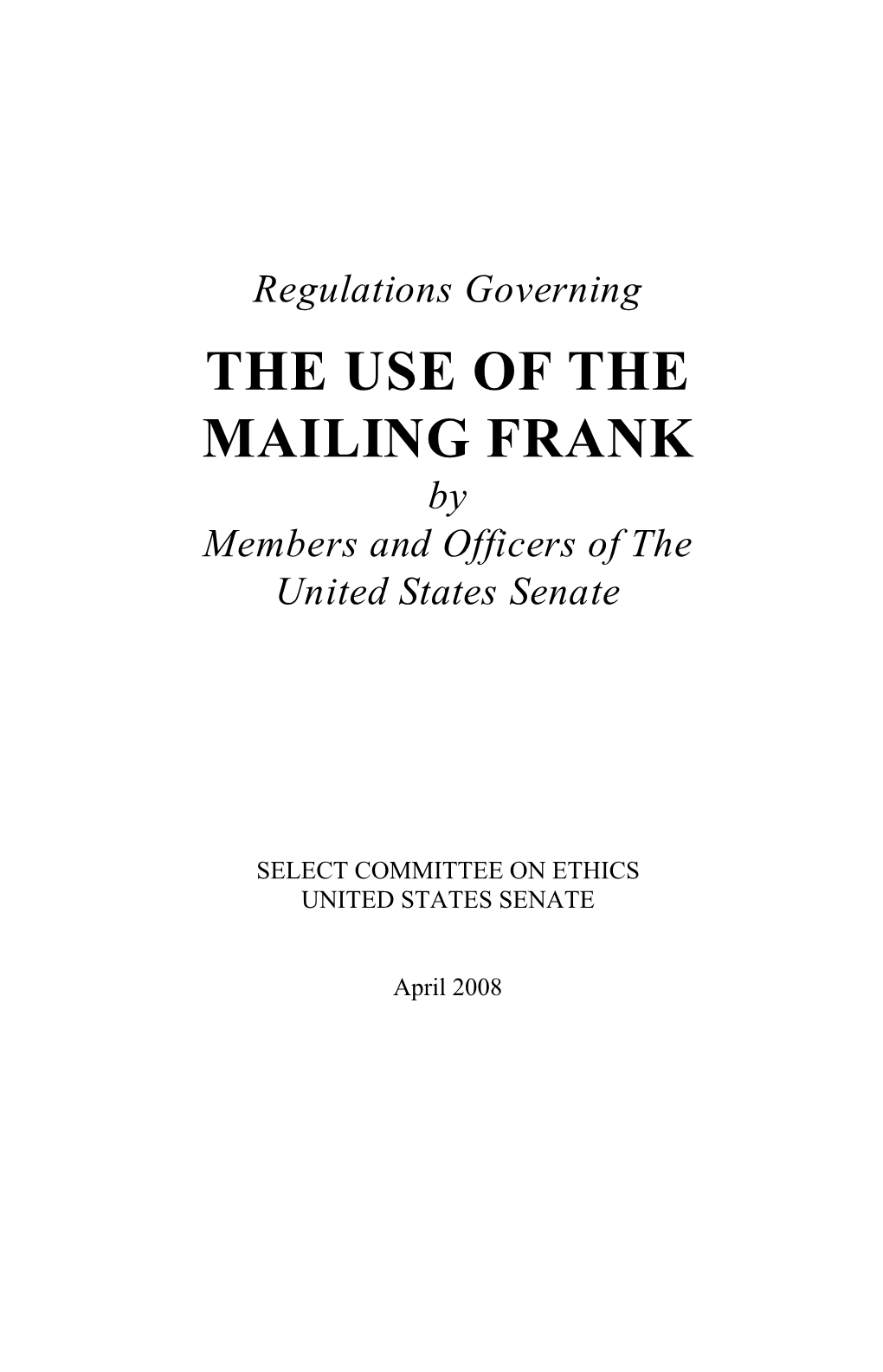 Regulations Governing the USE of the MAILING FRANK by Members and Officers of the United States Senate