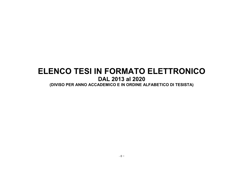 ELENCO TESI in FORMATO ELETTRONICO DAL 2013 Al 2020 (DIVISO PER ANNO ACCADEMICO E in ORDINE ALFABETICO DI TESISTA)