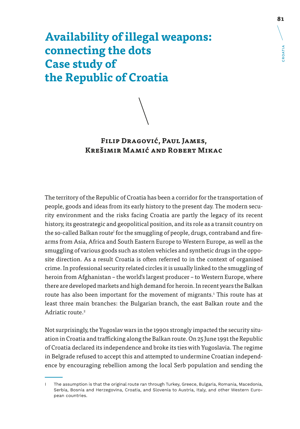 Availability of Illegal Weapons: Connecting the Dots Case Study of CROATIA the Republic of Croatia