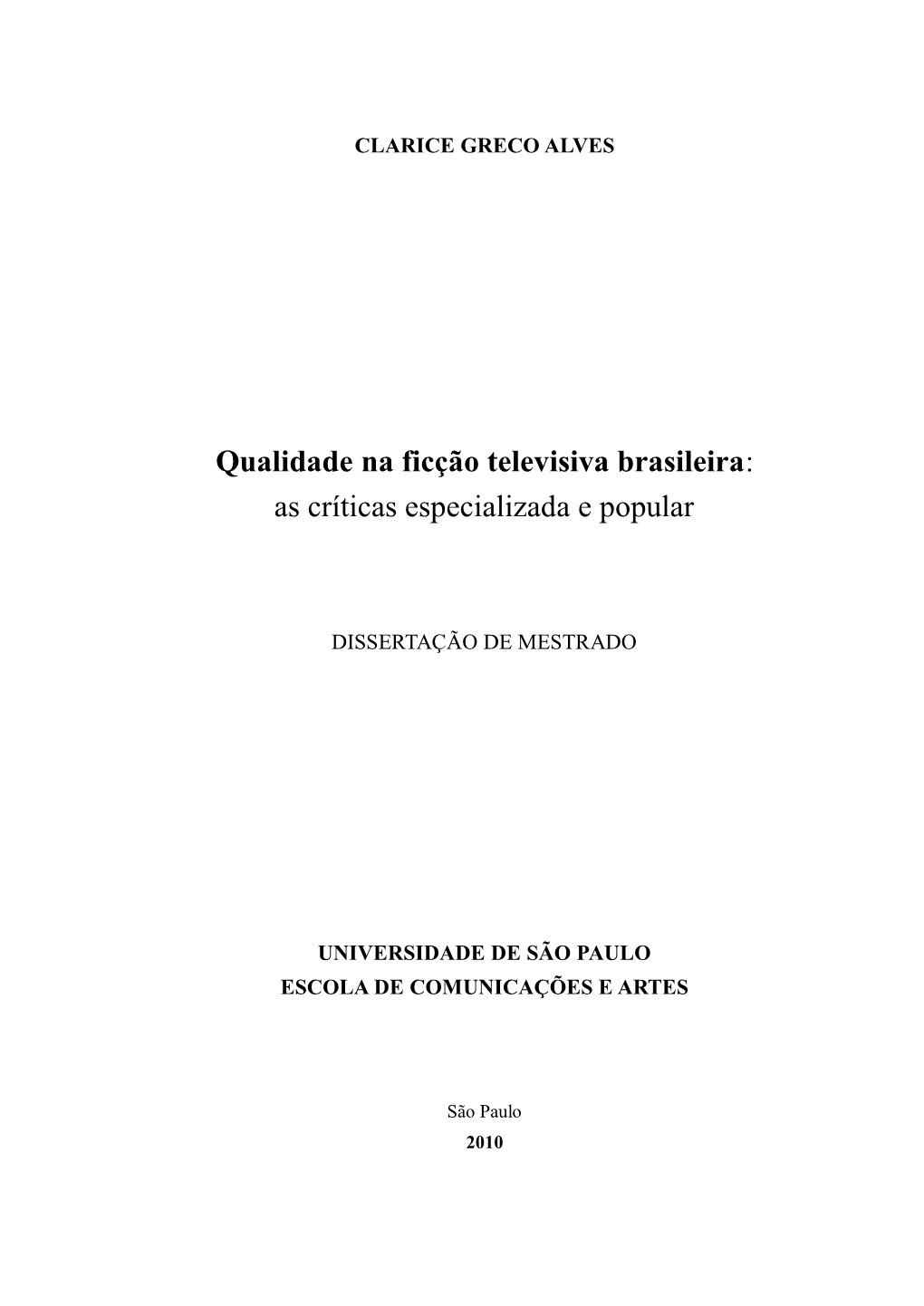 Qualidade Na Ficção Televisiva Brasileira: As Críticas Especializada E Popular