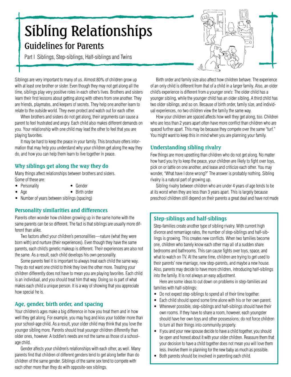 Sibling Relationships Guidelines for Parents Part I Siblings, Step-Siblings, Half-Siblings and Twins